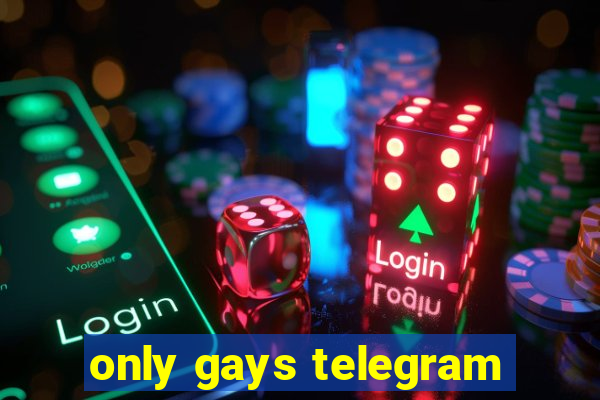 only gays telegram